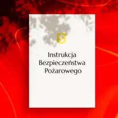 Kto sporządza instrukcję bezpieczeństwa pożarowego? Poznaj odpowiedzialność