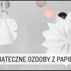 Jak zrobić ozdoby z papieru - proste pomysły na kreatywne dekoracje