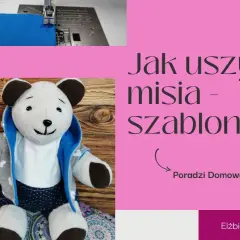 Jak uszyć misia wykroje - proste instrukcje i darmowe szablony