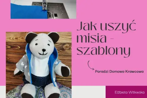 Jak uszyć misia wykroje - proste instrukcje i darmowe szablony