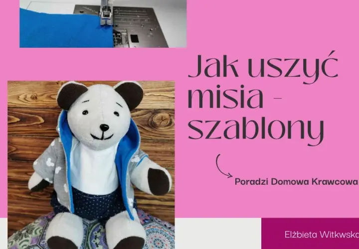 Jak uszyć misia wykroje - proste instrukcje i darmowe szablony