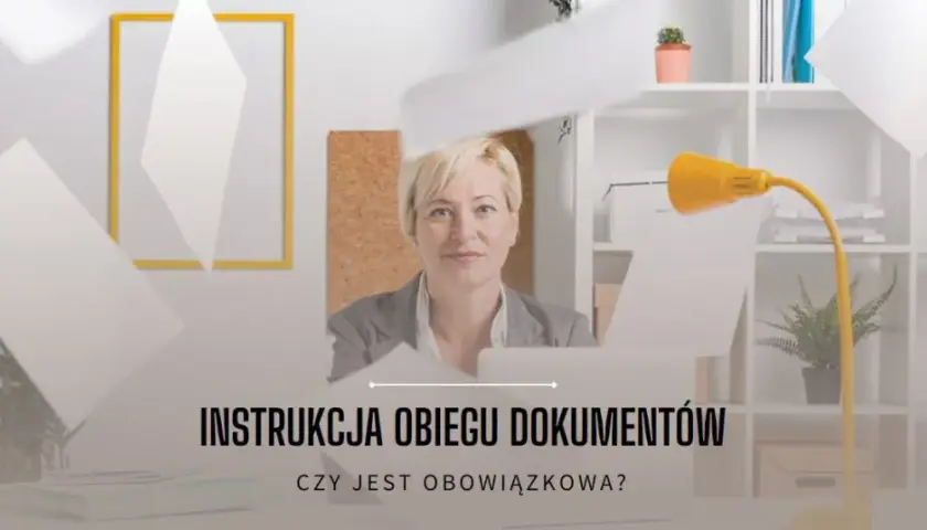 Czy instrukcja obiegu dokumentów jest obowiązkowa? Poznaj kluczowe informacje