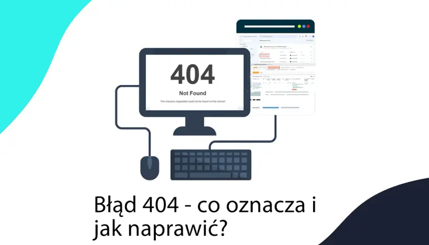Jak skutecznie naprawić błąd 404 i uniknąć frustracji użytkowników
